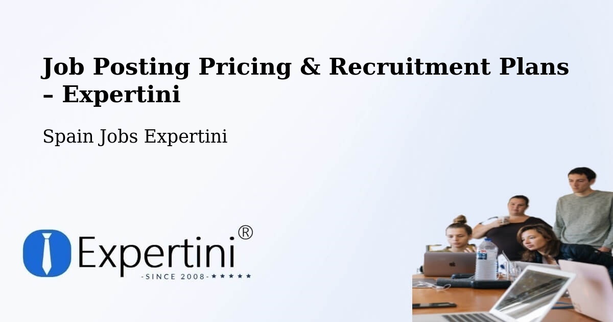 Job Posting Pricing & Recruitment Plans – Erandio - Erandio, Spain Jobs Expertini